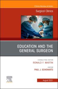 Education and the General Surgeon, An Issue of Surgical Clinics, E-Book