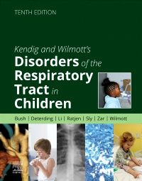 Kendig and Wilmott’s Disorders of the Respiratory Tract in Children - E-Book