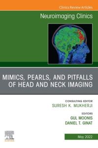 Mimics, Pearls and Pitfalls of Head & Neck Imaging, An Issue of Neuroimaging Clinics of North America, E-Book