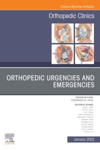 Orthopedic Urgencies and Emergencies, An Issue of Orthopedic Clinics, E-Book