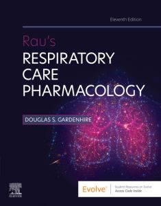 Rau's Respiratory Care Pharmacology E-Book