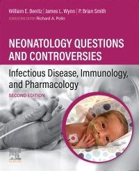 Neonatology Questions and Controversies: Infectious Disease, Immunology, and Pharmacology - E-Book