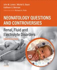 Neonatology Questions and Controversies: Renal, Fluid & Electrolyte Disorders - E-Book