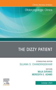 The Dizzy Patient, An Issue of Otolaryngologic Clinics of North America, E-Book