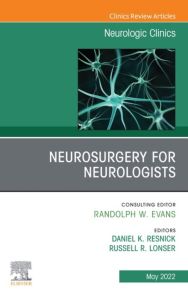 Neurosurgery for Neurologists, An Issue of Neurologic Clinics, E-Book