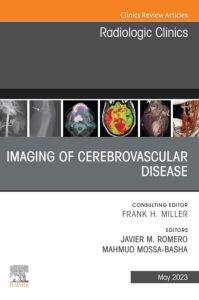 Imaging of Cerebrovascular Disease, An Issue of Radiologic Clinics of North America, E-Book