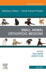 Small Animal Orthopedic Medicine, An Issue of Veterinary Clinics of North America: Small Animal Practice, E-Book