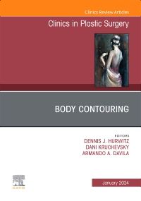 Body Contouring, An Issue of Clinics in Plastic Surgery, E-Book