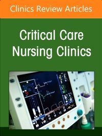 Neonatal Nursing: Clinical Concepts and Practice Implications, Part 1, An Issue of Critical Care Nursing Clinics of North America, E-Book