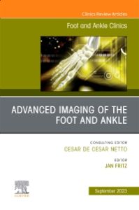 Advanced Imaging of the Foot and Ankle, An issue of Foot and Ankle Clinics of North America, E-Book