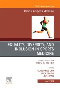 Equality, Diversity, and Inclusion in Sports Medicine, An Issue of Clinics in Sports Medicine, E-Book