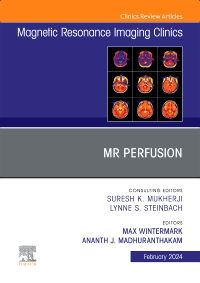 MR Perfusion, An Issue of Magnetic Resonance Imaging Clinics of North America, E-Book