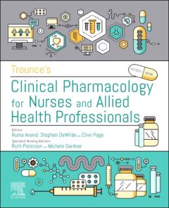 Trounce's Clinical Pharmacology for Nurses and Allied Health Professionals - Elsevier eBook on VitalSource