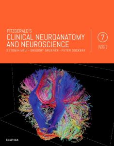 Fitzgerald's Clinical Neuroanatomy and Neuroscience E-Book