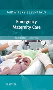 Midwifery Essentials: Emergency Maternity Care - Elsevier eBook on VitalSource