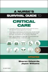 A Nurse's Survival Guide to Critical Care - Updated Edition