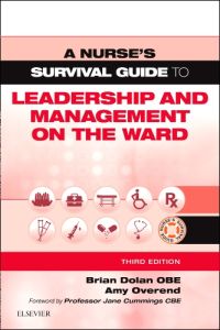 A Nurse's Survival Guide to Leadership and Management on the Ward - Elsevier eBook on Vitalsource