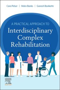 A Practical Approach to Interdisciplinary Complex Rehabilitation Elsevier eBook on VitalSource