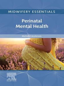 Midwifery Essentials: Perinatal Mental Health, E-Book