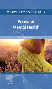 Midwifery Essentials: Perinatal Mental Health,Elsevier E-Book on VitalSource