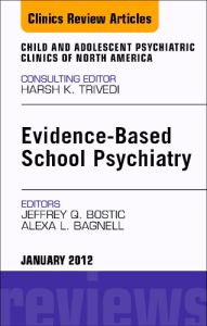 Evidence-Based School Psychiatry, An Issue of Child and Adolescent Psychiatric Clinics of North America