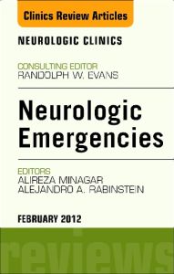 Neurologic Emergencies, An Issue of Neurologic Clinics