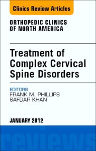 Treatment of Complex Cervical Spine Disorders, An Issue of Orthopedic Clinics