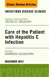 Care of the Patient with Hepatitis C Virus Infection, An Issue of Infectious Disease Clinics