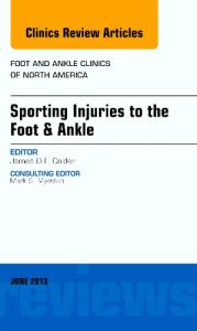 Sporting Injuries to the Foot & Ankle, An Issue of Foot and Ankle Clinics