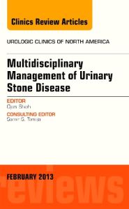 Multidisciplinary Management of Urinary Stone Disease, An Issue of Urologic Clinics