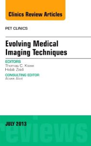 Evolving Medical Imaging Techniques, An Issue of PET Clinics