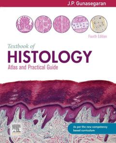 Textbook of Histology and A Practical guide, 4e-E-book