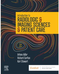 Introduction to Radiologic and Imaging Sciences and Patient Care E-Book